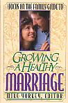 Growing A Healthy Marriage- by Mike Yorkey